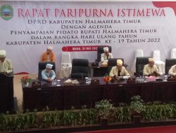 DPRD Gelar Paripurna Istimewa di Hari HUT Halmahera Timur Ke-19 Tahun 2022